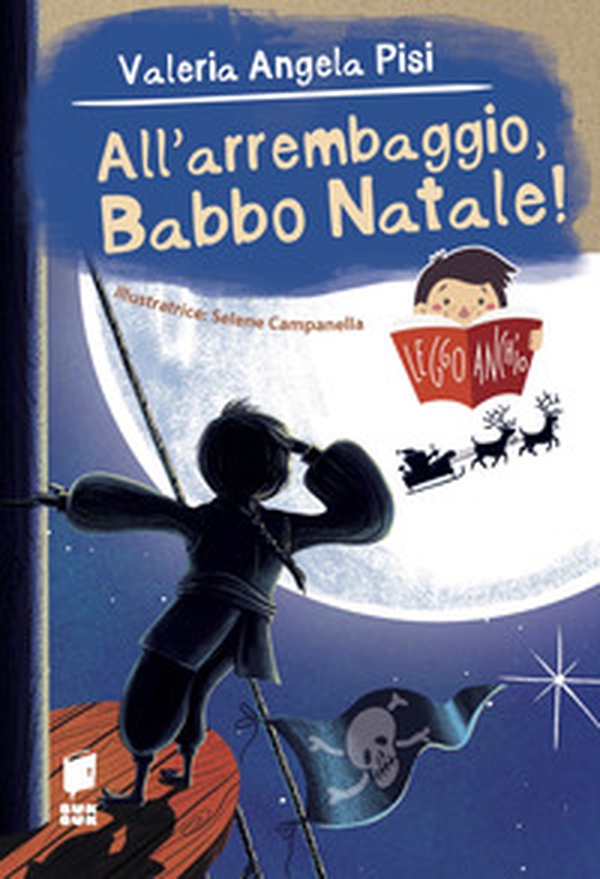 All'arrembaggio, Babbo Natale! Leggo anch'io - Librerie.coop All'arrembaggio, Babbo Natale! Leggo anch'io - Librerie.coop