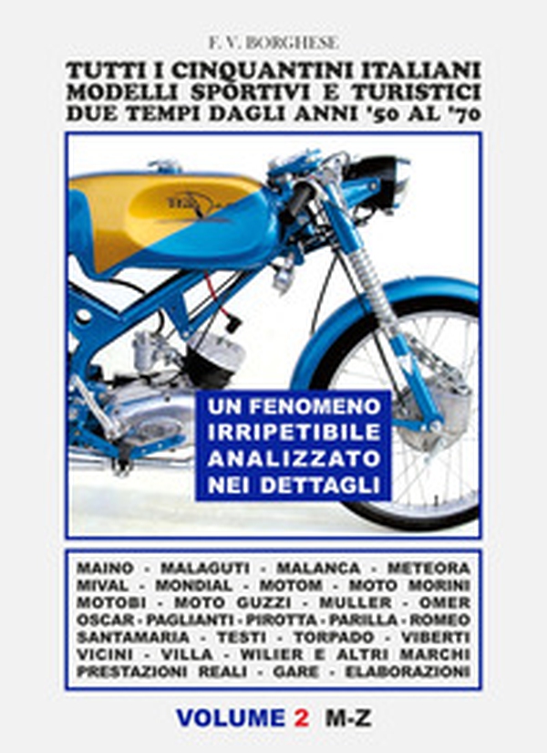 Tutti i cinquantini italiani. Modelli sportivi e turistici due tempi dagli anni '50 al '70 - Vol. 2 - Librerie.coop Tutti i cinquantini italiani. Modelli sportivi e turistici due tempi dagli anni '50 al '70 - Vol. 2 - Librerie.coop