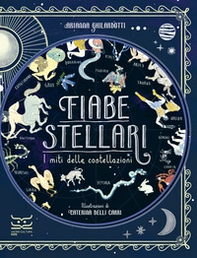 Fiabe stellari. I miti delle costellazioni - Librerie.coop
