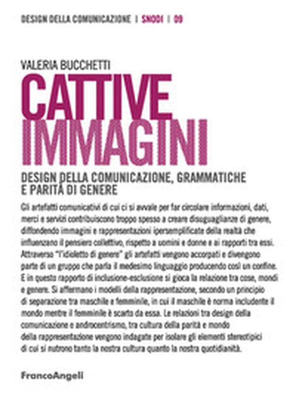 Cattive immagini. Design della comunicazione, grammatiche e parità di genere - Librerie.coop Cattive immagini. Design della comunicazione, grammatiche e parità di genere - Librerie.coop