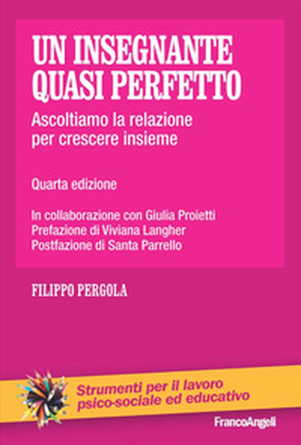Un insegnante quasi perfetto. Ascoltiamo la relazione per crescere insieme - Librerie.coop Un insegnante quasi perfetto. Ascoltiamo la relazione per crescere insieme - Librerie.coop