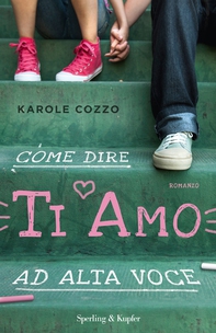 Come dire TI AMO ad alta voce - Librerie.coop