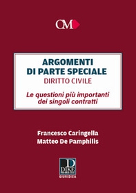 Argomenti di parte speciale. Diritto Civile. Le questioni più importanti dei singoli contratti - Librerie.coop