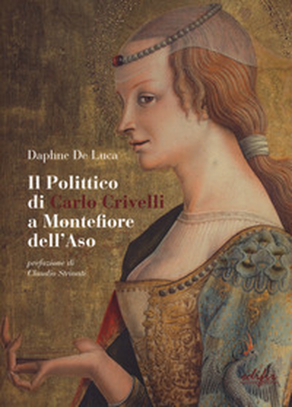 Il polittico di Carlo Crivelli a Montefiore dell'Aso - Librerie.coop Il polittico di Carlo Crivelli a Montefiore dell'Aso - Librerie.coop