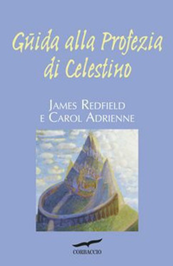 Guida alla profezia di Celestino - Librerie.coop Guida alla profezia di Celestino - Librerie.coop