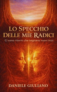 Lo specchio delle mie radici - Librerie.coop