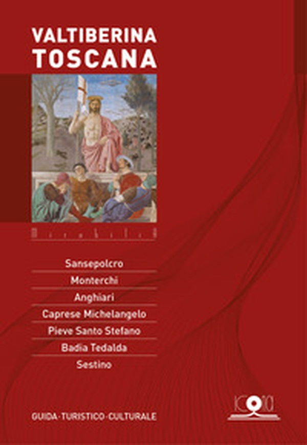 Valtiberina Toscana. Guida turistico culturale - Librerie.coop