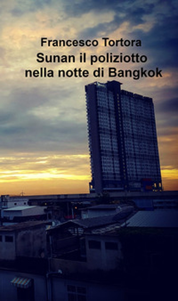 Sunan il poliziotto nella notte di Bangkok - Librerie.coop Sunan il poliziotto nella notte di Bangkok - Librerie.coop