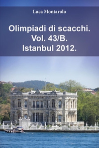 Olimpiadi di scacchi - Vol. 43\B - Librerie.coop