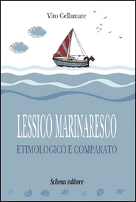 Lessico marinaresco etimologico e comparato - Librerie.coop Lessico marinaresco etimologico e comparato - Librerie.coop