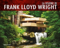La visione di Frank Lloyd Wright - Librerie.coop