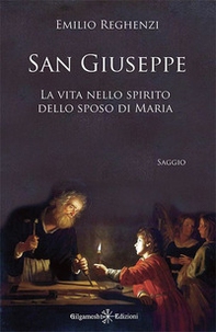 San Giuseppe. La vita nello spirito dello sposo di Maria - Librerie.coop