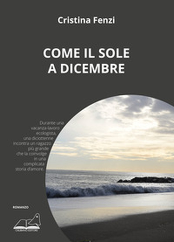 Come il sole a dicembre - Librerie.coop Come il sole a dicembre - Librerie.coop