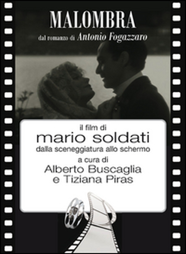 Malombra. Il film di Mario Soldati dalla sceneggiatura allo schermo - Librerie.coop