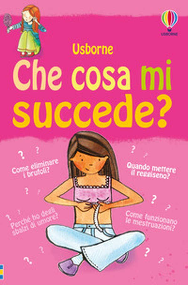 Che cosa mi succede? (Ragazze) - Librerie.coop Che cosa mi succede? (Ragazze) - Librerie.coop
