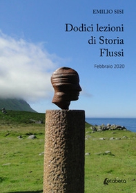 Dodici lezioni di storia. Flussi. Febbraio 2020 - Librerie.coop