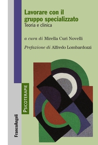 Lavorare con il gruppo specializzato. Teoria e clinica - Librerie.coop