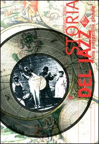 Storia del jazz. Una prospettiva globale - Librerie.coop Storia del jazz. Una prospettiva globale - Librerie.coop