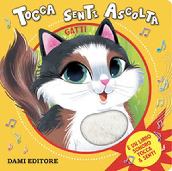 Gatti. Tocca senti ascolta - Librerie.coop