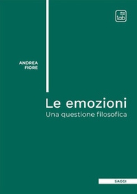 Le emozioni. Una questione filosofica - Librerie.coop