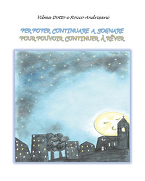 Per poter continuare a sognare-Pour pouvoir continuer à rèver - Librerie.coop Per poter continuare a sognare-Pour pouvoir continuer à rèver - Librerie.coop