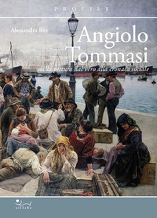 Angiolo Tommasi. Dalla pittura dal vero alla cronaca - Librerie.coop Angiolo Tommasi. Dalla pittura dal vero alla cronaca - Librerie.coop