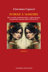 Forse l'amore - Librerie.coop