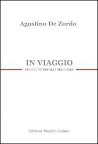 In viaggio. Tra gli intervalli del cuore - Librerie.coop