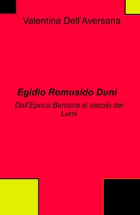 Egidio Romualdo Duni. Dall'epoca Barocca al secolo dei Lumi - Librerie.coop