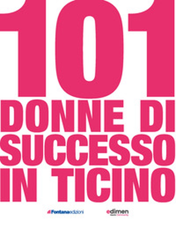 101 donne di successo in Ticino - Librerie.coop 101 donne di successo in Ticino - Librerie.coop