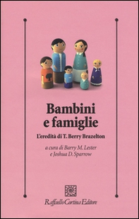 Bambini e famiglie. L'eredità di T. Berry Brazelton - Librerie.coop