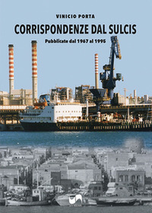 Corrispondenze dal Sulcis. Pubblicate dal 1967 al 1995 - Librerie.coop Corrispondenze dal Sulcis. Pubblicate dal 1967 al 1995 - Librerie.coop