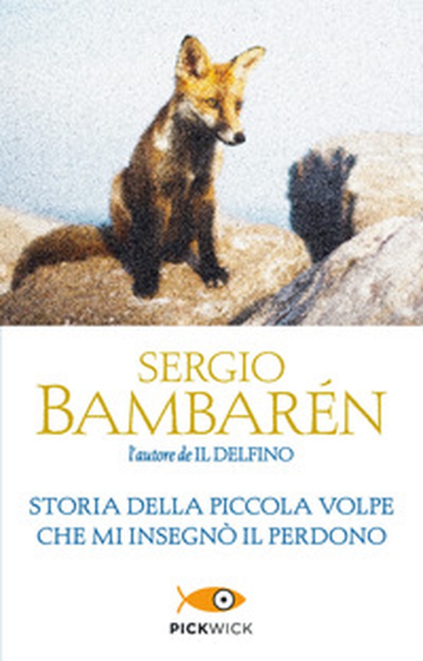 Storia della piccola volpe che mi insegnò il perdono - Librerie.coop Storia della piccola volpe che mi insegnò il perdono - Librerie.coop