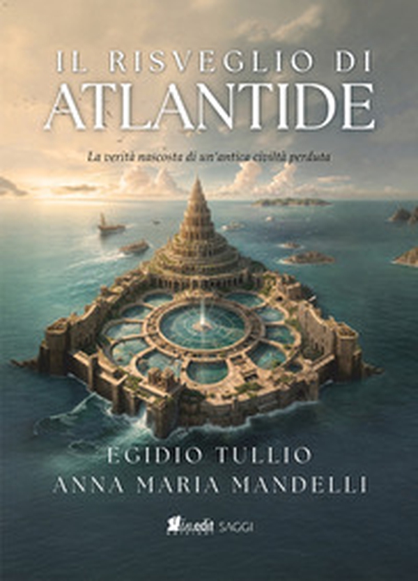 Il risveglio di Atlantide. La verità nascosta di un'antica civiltà perduta - Librerie.coop Il risveglio di Atlantide. La verità nascosta di un'antica civiltà perduta - Librerie.coop