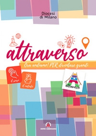 Attraverso. Ora andiamo! Per diventare grandi - Librerie.coop