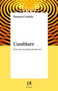 Cambiare. Come far succedere grandi cose - Librerie.coop