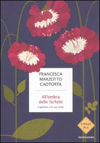 All'ombra delle farfalle. Il giardino e le sue storie - Librerie.coop