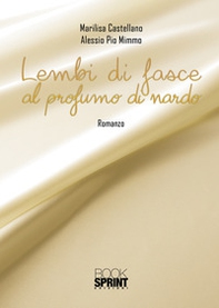 Lembi di fasce al profumo di nardo - Librerie.coop