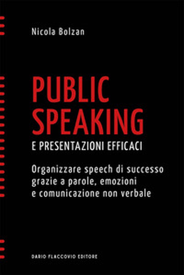 Public speaking e presentazioni efficaci. Organizzare speech di successo grazie a parole, emozioni e comunicazione non verbale - Librerie.coop Public speaking e presentazioni efficaci. Organizzare speech di successo grazie a parole, emozioni e comunicazione non verbale - Librerie.coop
