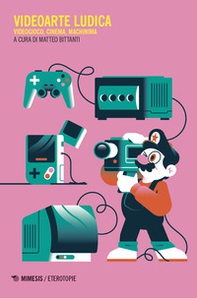Videoarte ludica. Videogioco, cinema, machinima - Librerie.coop