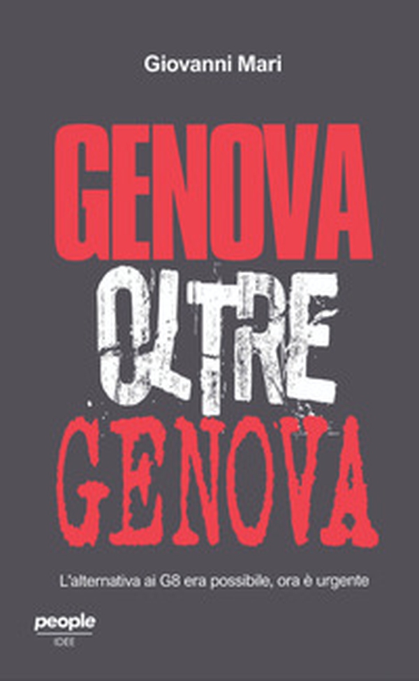 Genova oltre Genova. L'alternativa ai G8 era possibile, ora è urgente - Librerie.coop