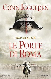 Le porte di Roma. Imperator - Librerie.coop Le porte di Roma. Imperator - Librerie.coop