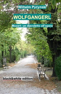 Wolfgangerl. Mozart: un diavoletto all'opera - Librerie.coop