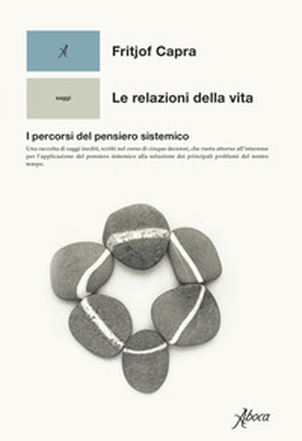 Le relazioni della vita. I percorsi del pensiero sistemico - Librerie.coop Le relazioni della vita. I percorsi del pensiero sistemico - Librerie.coop