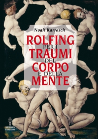 Rolfing per i traumi del corpo e della mente - Librerie.coop