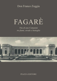 Fagarè. Vita di una comunità tra fiumi, strade e battaglie - Librerie.coop