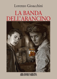 La banda dell'arancino - Librerie.coop La banda dell'arancino - Librerie.coop
