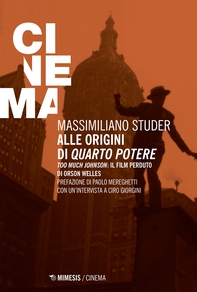 Alle origini di Quarto potere - Librerie.coop Alle origini di Quarto potere - Librerie.coop