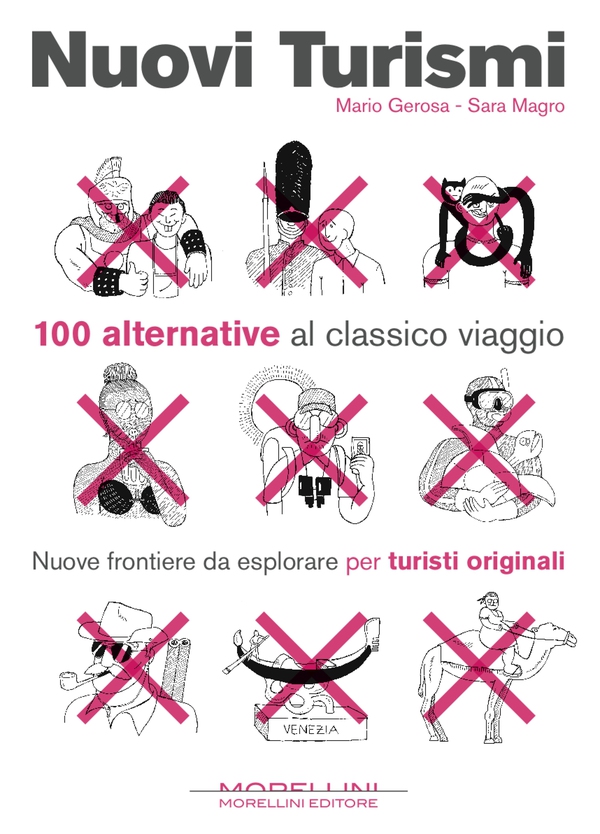Nuovi turismi. 100 alternative al classico viaggio - Librerie.coop