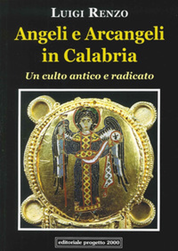 Angeli e arcangeli in Calabria. Un culto antico e radicato - Librerie.coop Angeli e arcangeli in Calabria. Un culto antico e radicato - Librerie.coop